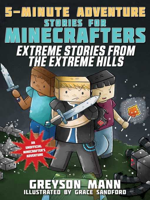 Title details for Extreme Stories from the Extreme Hills: 5-Minute Adventure Stories for Minecrafters by Greyson Mann - Available
